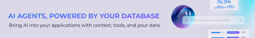AI Agents, powered by your database - Bring AI into your applications with context, tools, and your data